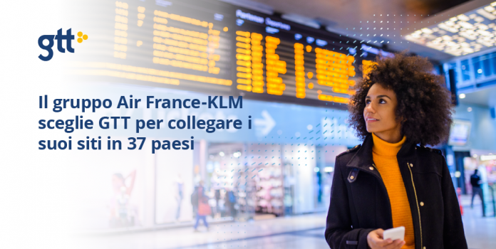 Il gruppo Air France-KLM sceglie GTT per collegare i suoi siti in 37 paesi